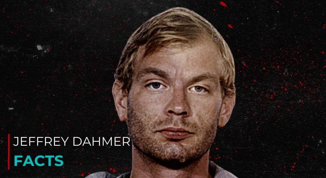 Jeffrey Dahmer Facts